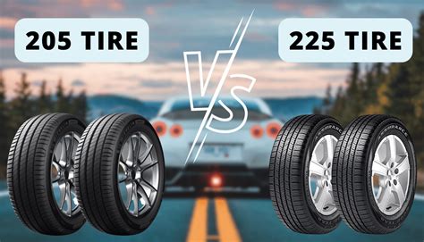 205 Vs 225 Tire Which One Is The Best Choice To Use In 2023