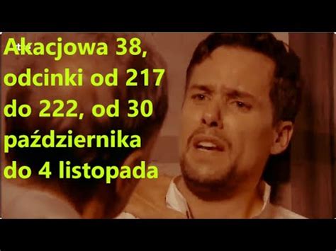 Akacjowa Odcinki Od Do Od Pa Dziernika Do Listopada