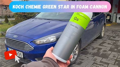 Pre Wash With Koch Chemie Green Star In A Foam Cannon Youtube