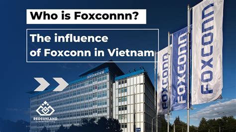 Who is Foxconn? The influence of Foxconn in Vietnam