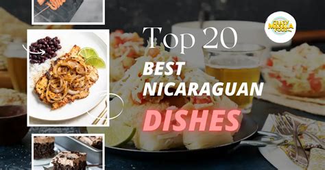 Top 20 Best Nicaraguan Dishes Crazy Masala Food