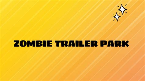 Zombie Trailer Park: Unblocked Games - Grimer Blog