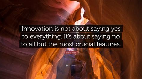 Steve Jobs Quote Innovation Is Not About Saying Yes To Everything It