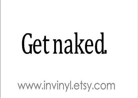 GET NAKED Vinyl Decal Perfect For The Tub Or Wall With Etsy
