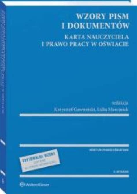 Wzory pism i dokumentów Karta Nauczyciela i prawo pracy w oświacie