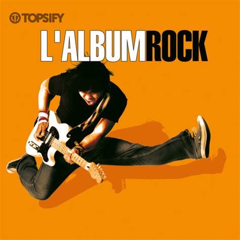 Playlist L ALBUM ROCK À écouter sur Deezer