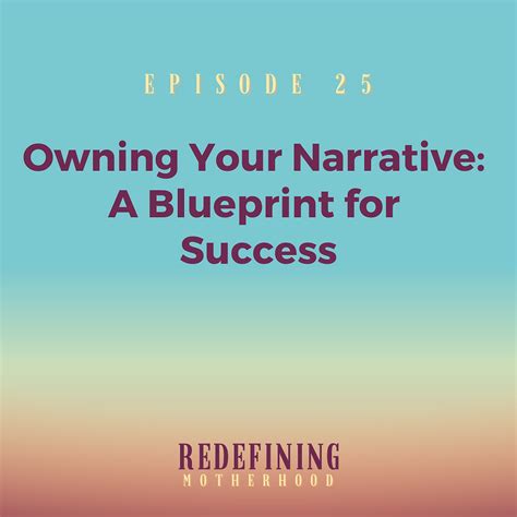Owning Your Narrative: A Blueprint for Success