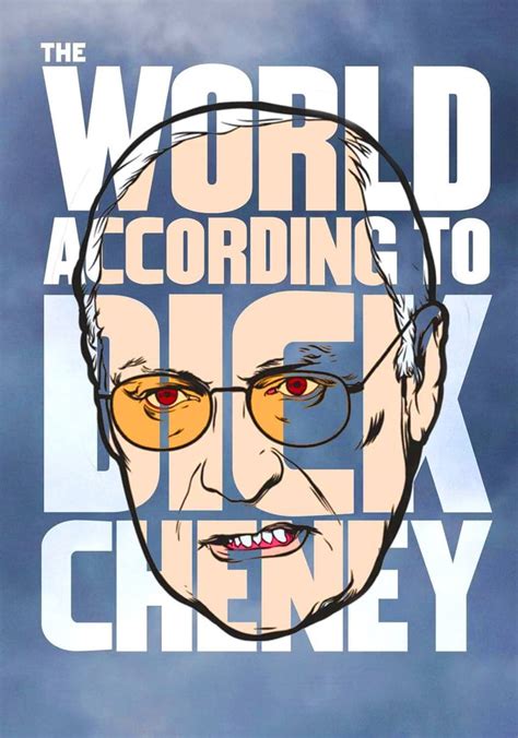 The World According To Dick Cheney Online