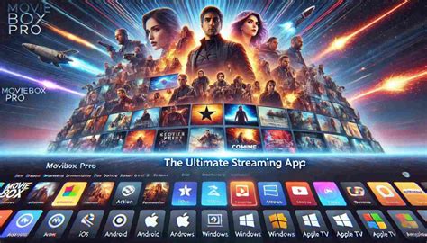 MovieBox Pro: The Ultimate Streaming App for Movies & TV Shows!