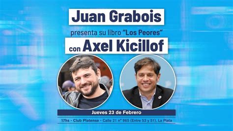 Juan Grabois Presenta Su Libro Los Peores Junto A Axel Kicillof Youtube