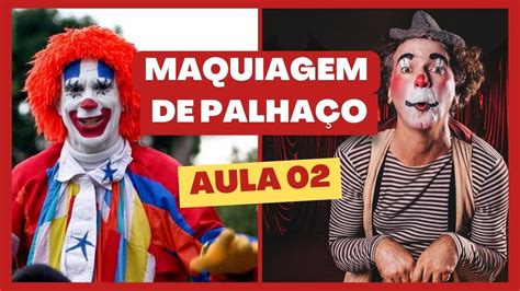 Maquiagem De Palhaco Masculino - COMO FAZER UMA MAQUIAGEM DE PALHAÇO PROFISSIONAL - AULA 02 - YouTube