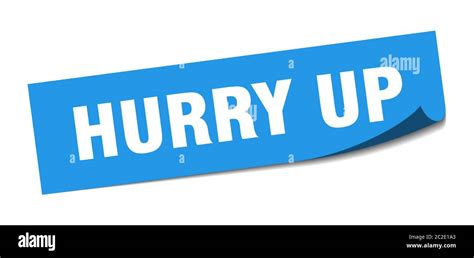 Hurry Up Sticker Hurry Up Square Isolated Sign Hurry Up Label Stock