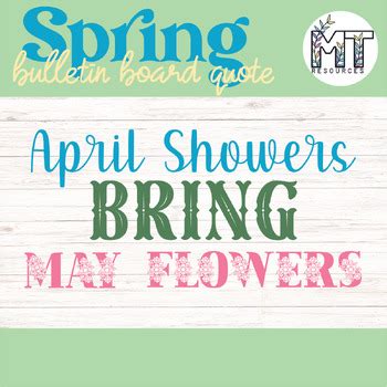 april showers bring  flowers spring bulletin board quote