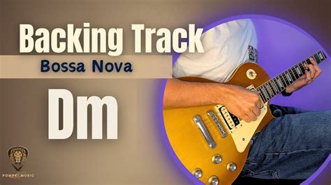 Bossa Nova Backing Track In Dm Djavan Style Guitar Jam Youtube