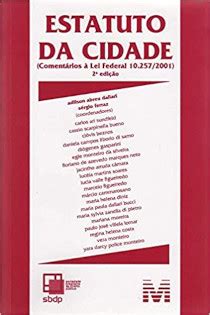 Estatuto da cidade comentários à Lei Federal nº 10 257 2001