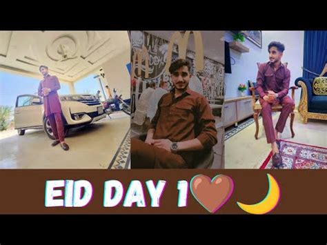 Eid Mubarak Eid Day 1 Shoot Kiya Pehlay Din Eid Vlog YouTube