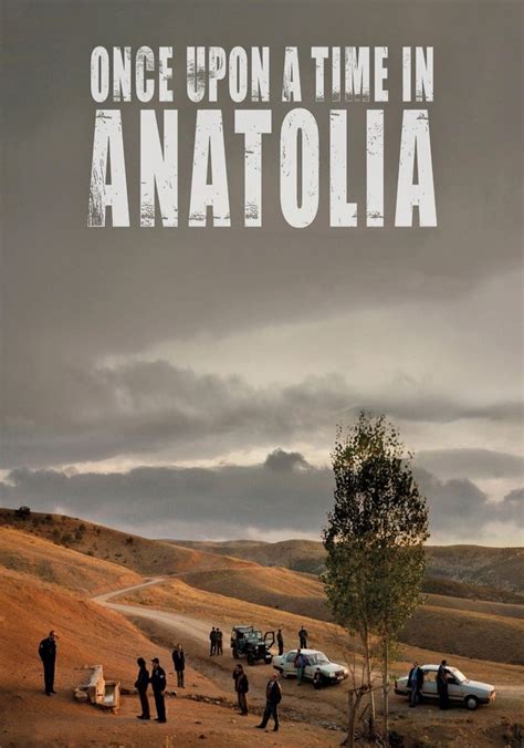 Once Upon A Time In Anatolia Streaming Online