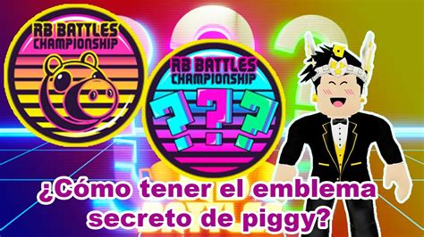 C Mo Conseguir El Emblema Secreto En Piggy Rb Battles Youtube