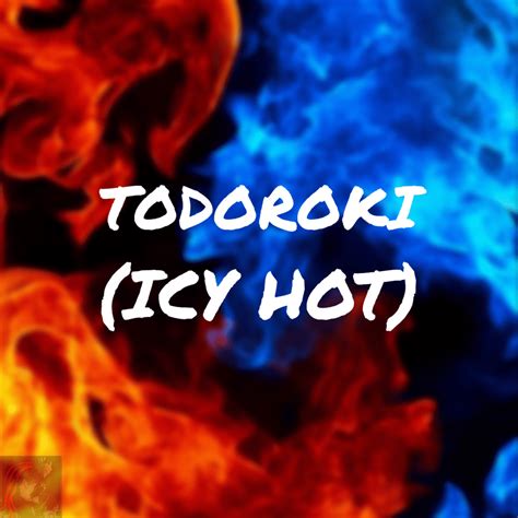 Knight Ninja H Todoroki Icy Hot Lyrics Genius Lyrics