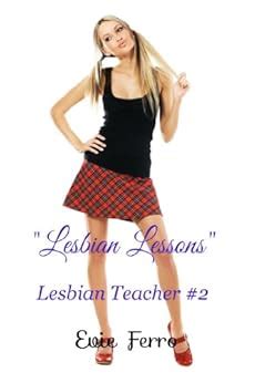 Lesbian Lessons Lesbian Teacher 2 Lesbian Teacher English Edition EBook Ferro Evie