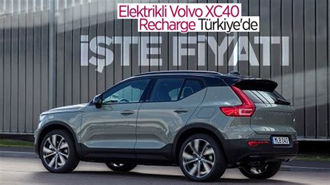 Elektrikli Volvo XC40 Recharge Türkiye de