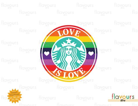 Starbucks Love Is Love Svg Cut File Flavoursstore