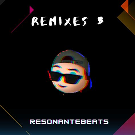 ‎Remixes 3 (Remix) - Album by ResonanteBeats - Apple Music