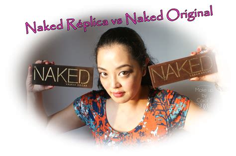 Make Up By Carol T Comparando Naked R Plica Vs Naked Original