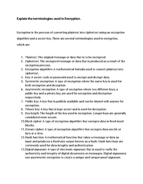 Explain the terminologies used in Encryption - Encryption is the