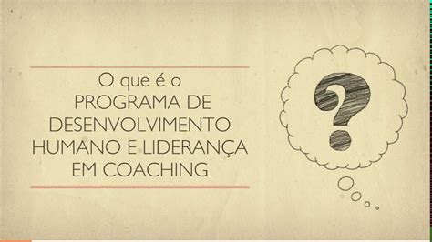Coaching E Desenvolvimento Humano - Programa de Desenvolvimento Humano e Liderança com Coaching - YouTube