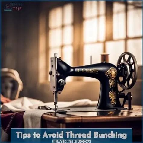 Sewing Machine Thread Bunching Causes Fixes