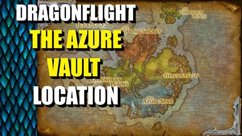 Dragonflight The Azure Vault Dungeon Location Dragon Isles World