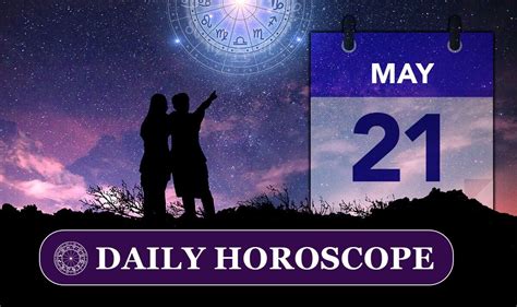 Daily Horoscope For May 21 Your Star Sign Reading Astrology And