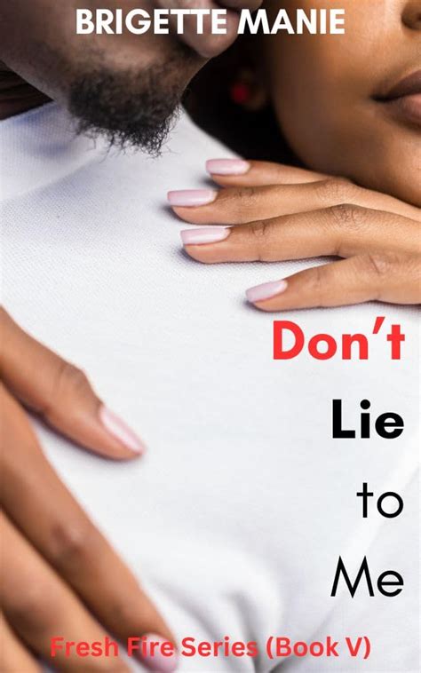 Don T Lie To Me