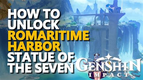 How To Unlock Romaritime Harbor Fontaine Statue Of The Seven Genshin