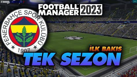 Football Manager Fenerbah E Tek Sezon Lk Bak B L M