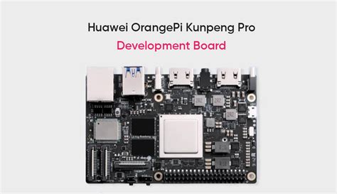 Huawei Unveils Orangepi Kunpeng Pro Development Board Huawei Central