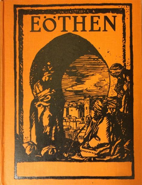 EOTHEN OR TRACES OF TRAVEL BROUGHT HOME FROM THE EAST Alexander