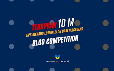 Terapkan M Tips Menang Lomba Blog Dari Masagena Masagena