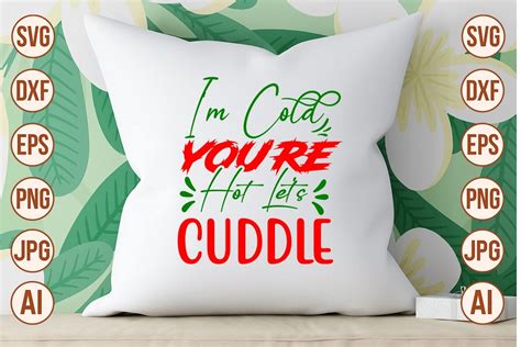 Im Cold Youre Hot Lets Cuddle Svg Cut File Svg Designs Designful Market