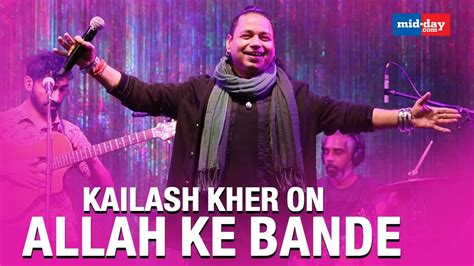 Kailash Kher On How Allah Ke Bande Became A Huge Hit Youtube