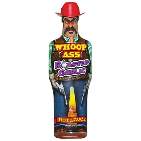 Whoop Ass Hot Sauce Roasted Garlic 6oz Gourmet Sauce Works