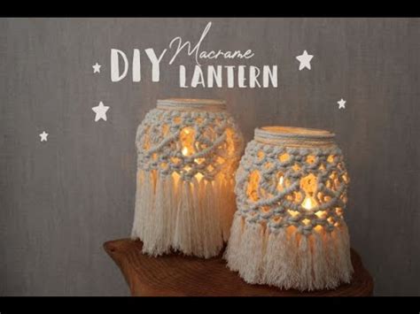 How To Macrame Lantern Tutorial Diy Easy How To Make Boho Macram