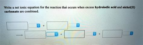 Solved Write Net Ionic Equation For The Reaction That Occurs When