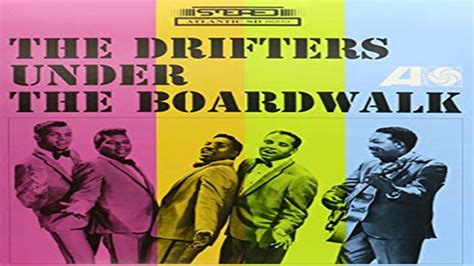 The Drifters Under The Boardwalk Youtube