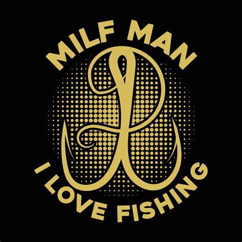 MILF Man I Love Fishing T Shirt Design Fishing Typography T Shirt Design Fishing Games