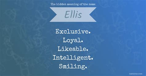 The Hidden Meaning Of The Name Ellis Namious