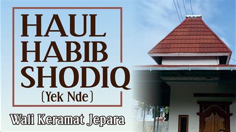 Live Haul Wali Keramat Jepara Habib Shodiq Bin Abdul Qodir Al