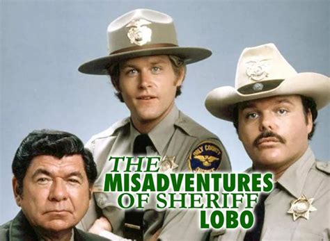 The Misadventures Of Sheriff Lobo Tv Show Air Dates And Track Episodes