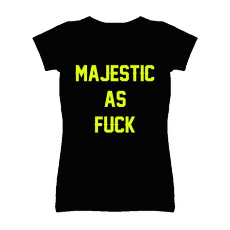 Rihanna Inspired Majestic As Fuck T Shirt